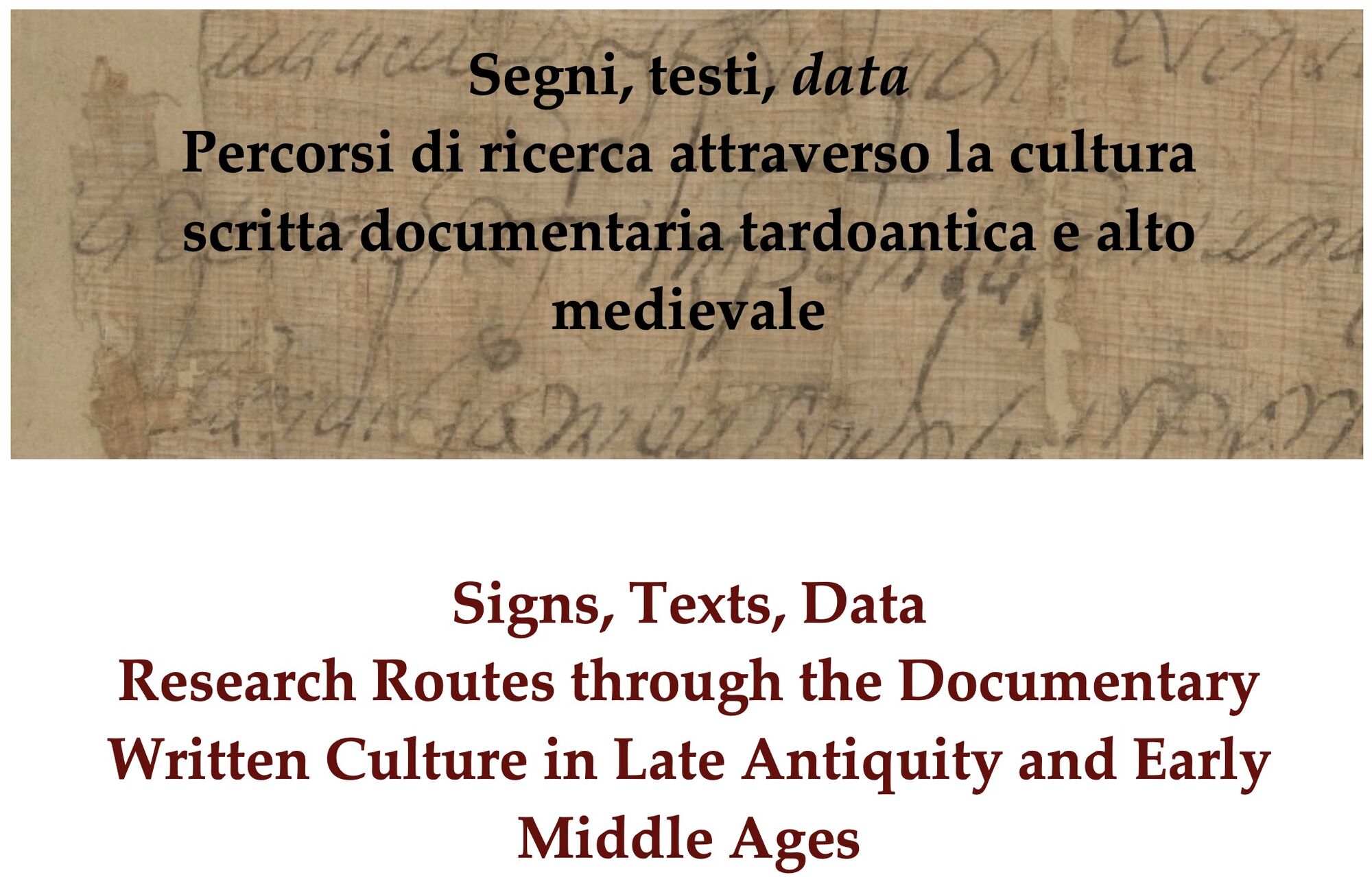 Partecipazione alla conferenza “Signs, Texts, Data Research Routes through the Documentary Written Culture in Late Antiquity and Early Middle Ages”