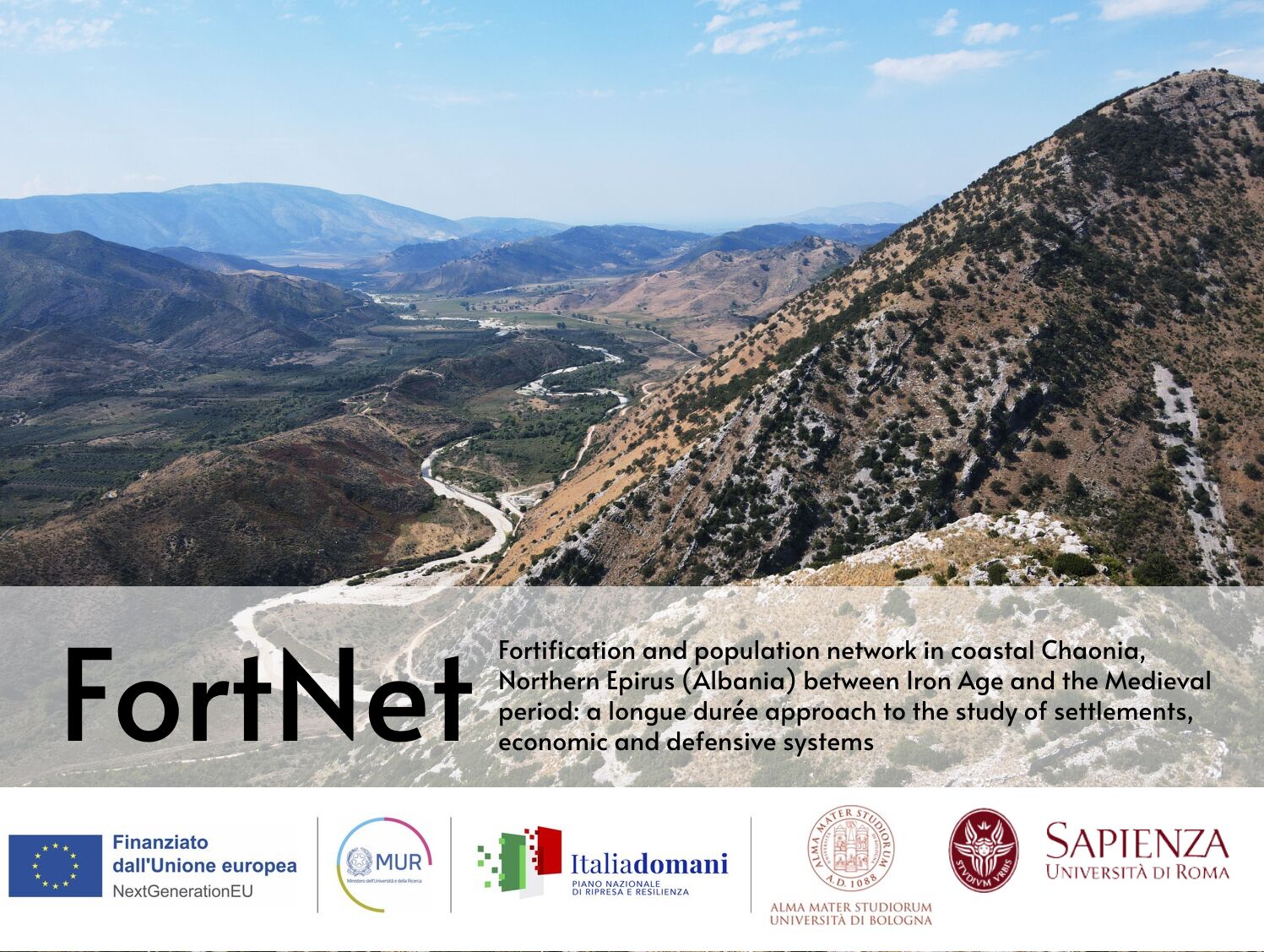 FortNet. Fortification and population network in coastal Chaonia, Northern Epirus (Albania) between Iron Age and the Medieval period: a longue durée approach to the study of settlements, economic and defensive systems